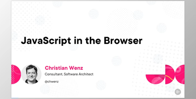 JavaScript in the Browser - Christian Wenz