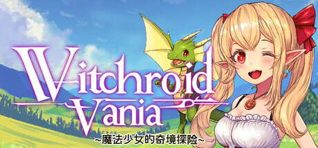 Witchroid Vania: A Magical Girl’s Fantastical Adventures