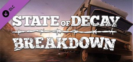 State of Decay - Breakdown