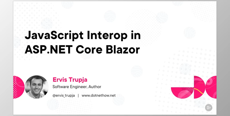 JavaScript Interop in ASP.NET Core Blazor - Ervis Trupja