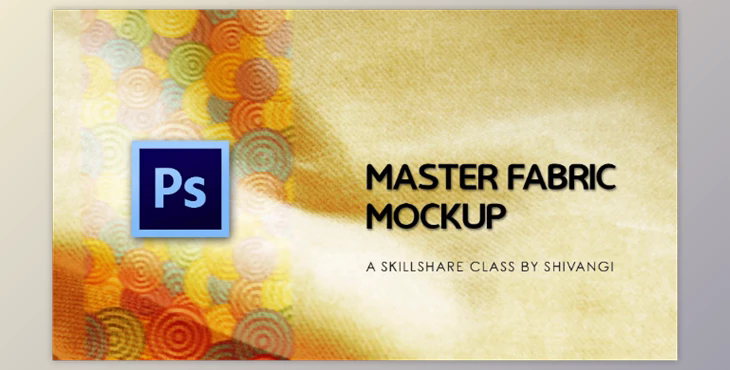 Mastering Fabric Mockup : Photoshop 101
