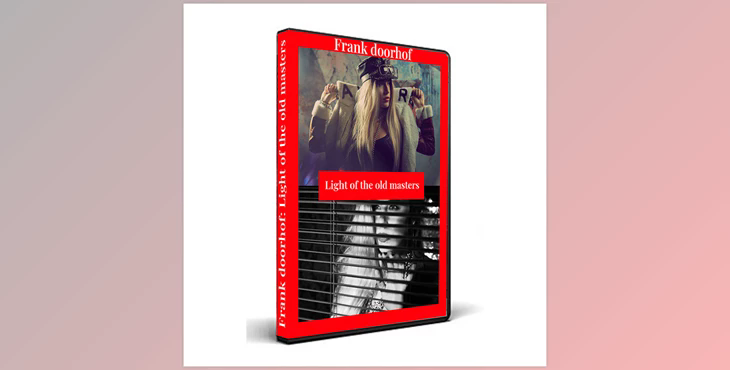 Frank Doorhof – Glamour, Light of the old Masters