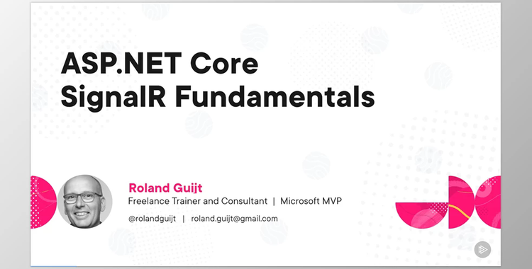 ASP.NET Core SignalR Fundamentals - Roland Guijt