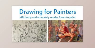 Drawing for Painters – Efficiently and Accurately Render Forms to Paint