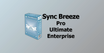 Sync Breeze Pro / Ultimate / Enterprise v17.4.26 for Win x64 & x86 + Activator