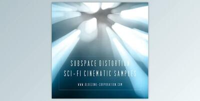 Subspace Distortion: Sci-Fi Cinematic Samples