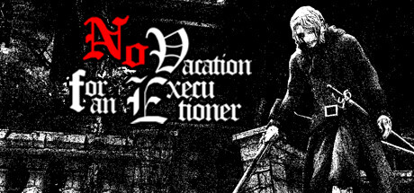 No Vacation for an Executioner