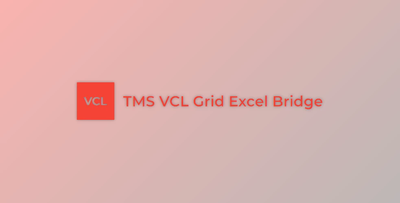 TMS VCL Grid Excel Bridge v3.2 (09 Dec 2023) for Delphi XE-12 Athens Full Source