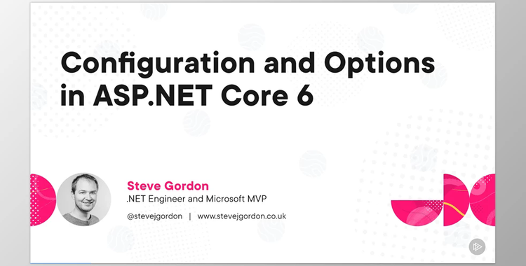 Configuration and Options in ASP.NET Core 6 - Steve Gordon