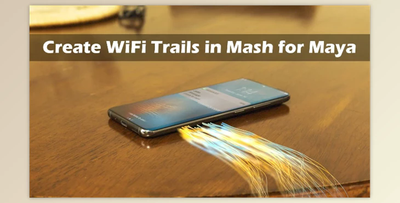 Create VFX Wi-Fi Trails with MASH for Maya By Jonathon Parker