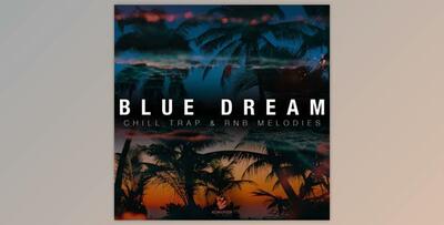 Splice – Komorebi Audio – Blue Dream Chill Trap and RnB Melodies (WAV)