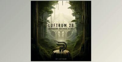 Luftrum 28 Phase Plant Presets