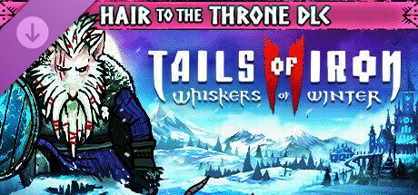 Tails of Iron 2: Whiskers of Winter - Hair to the Throne Pack