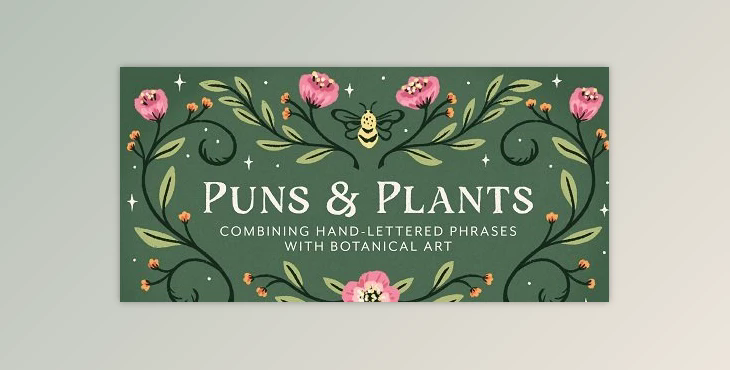 Grow Your Skills: A Guide to Combining Hand-Lettered Phrases with Illustrations