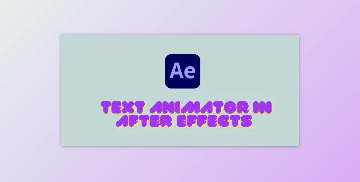 Text Animator in After Effects For Beginners