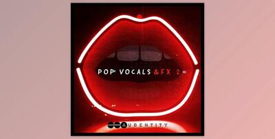 Pop Vocals & FX 2 - Samples & Loops