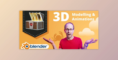 3D Modelling & Animations in Blender for Absolute Beginners