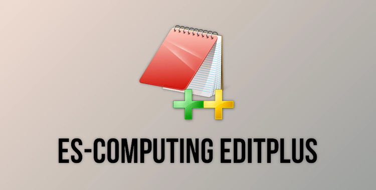 ES-Computing EditPlus v6.0 Build 660 x86 & x64 & ARM + Portable + Keygen