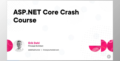 ASP.NET Core Crash Course - Erik Dahl